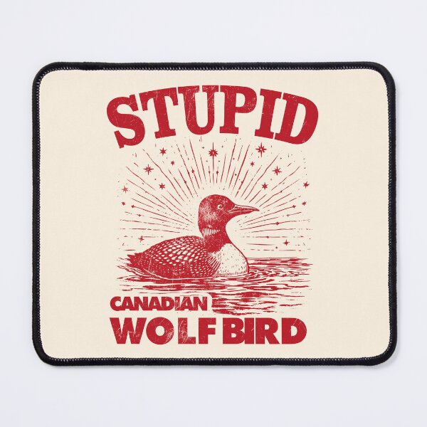 Item preview, stupid canadian wolf bird designed and sold by CamaleonDesigns.