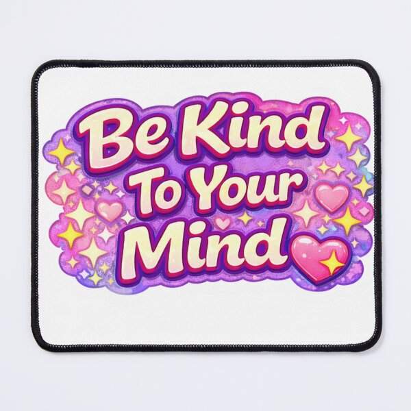 Item preview, Be Kind To Your Mind – Self Care Mental Health Affirmation designed and sold by Paws and Ink Art.