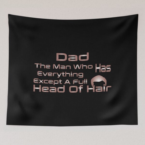 Item preview, Dad The Man Who Has Everything Except A Full Head Of Hair designed and sold by MrMedy.