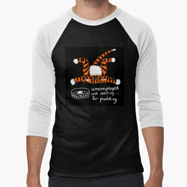 Unemployed and Waiting for Pudding - POLIToCAT Baseball ¾ Sleeve T-Shirt