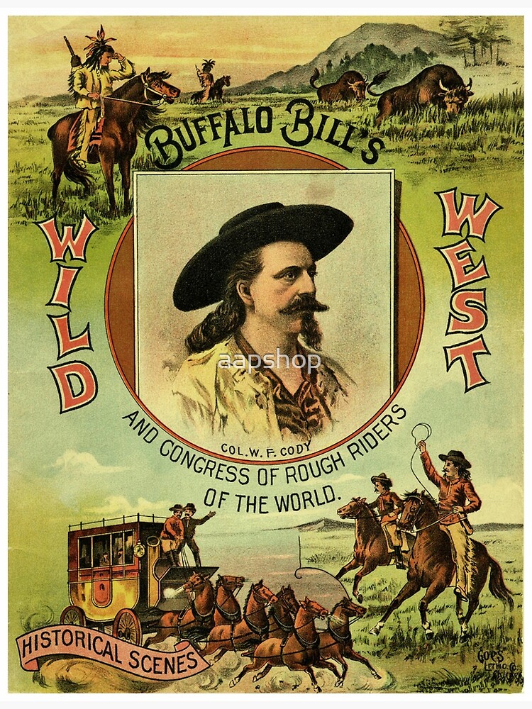 Poster advertising Buffalo Bill's Wild West show  Reproductions of famous  paintings for your wall