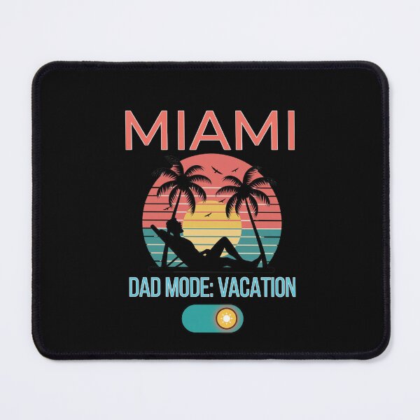 Item preview, Miami Dad Mode: Vacation On designed and sold by Artishal.