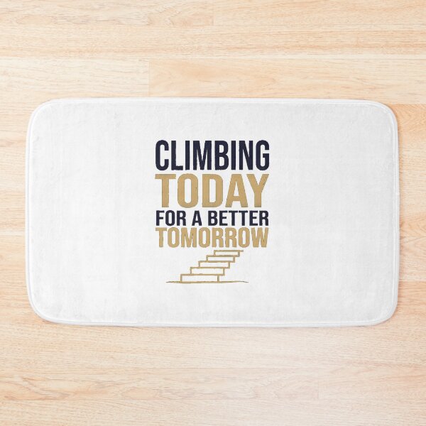 Item preview, Climbing Today For A Better Tomorrow - Motivational Quote designed and sold by ys96.