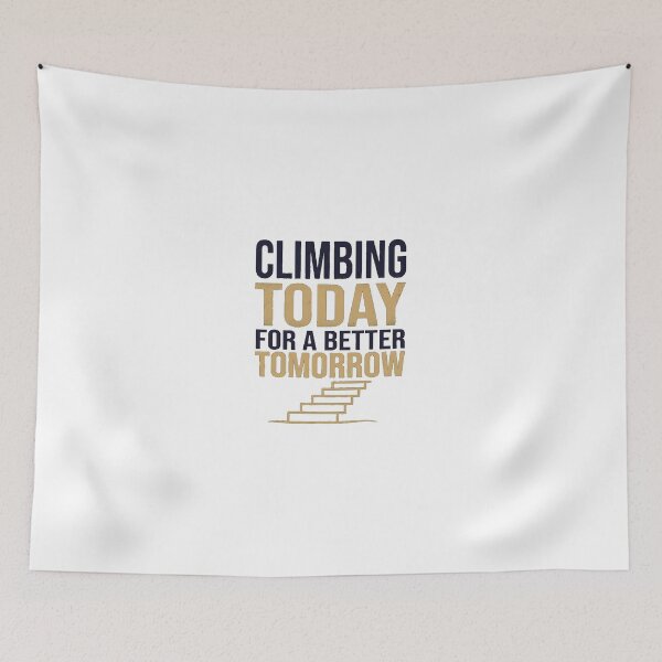 Item preview, Climbing Today For A Better Tomorrow - Motivational Quote designed and sold by ys96.