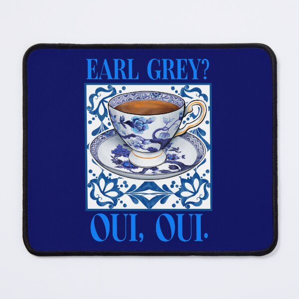 Item preview, Earl Grey? Oui, oui designed and sold by AlphaQuadrant.