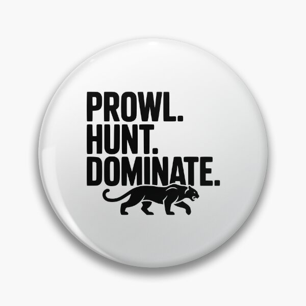 Item preview, Prowl. Hunt. Dominate. designed and sold by Frank Ring.