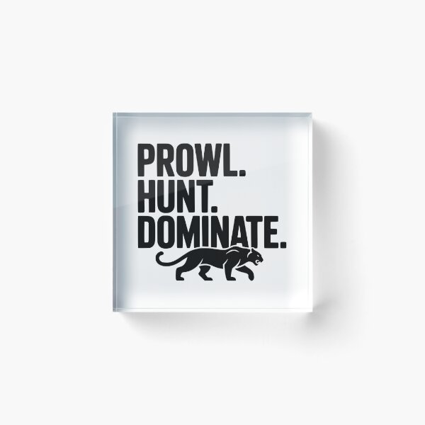 Item preview, Prowl. Hunt. Dominate. designed and sold by Frank Ring.