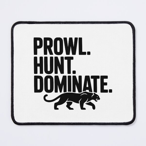 Item preview, Prowl. Hunt. Dominate. designed and sold by Frank Ring.