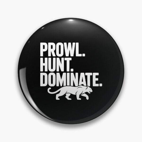Item preview, Prowl. Hunt. Dominate. designed and sold by Frank Ring.
