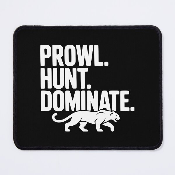 Item preview, Prowl. Hunt. Dominate. designed and sold by Frank Ring.