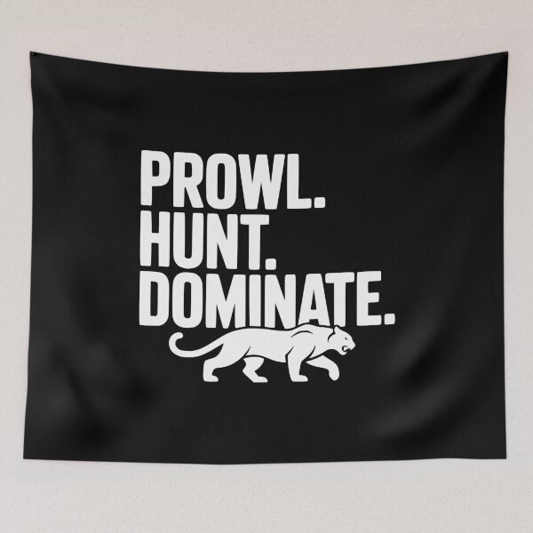 Item preview, Prowl. Hunt. Dominate. designed and sold by Frank Ring.