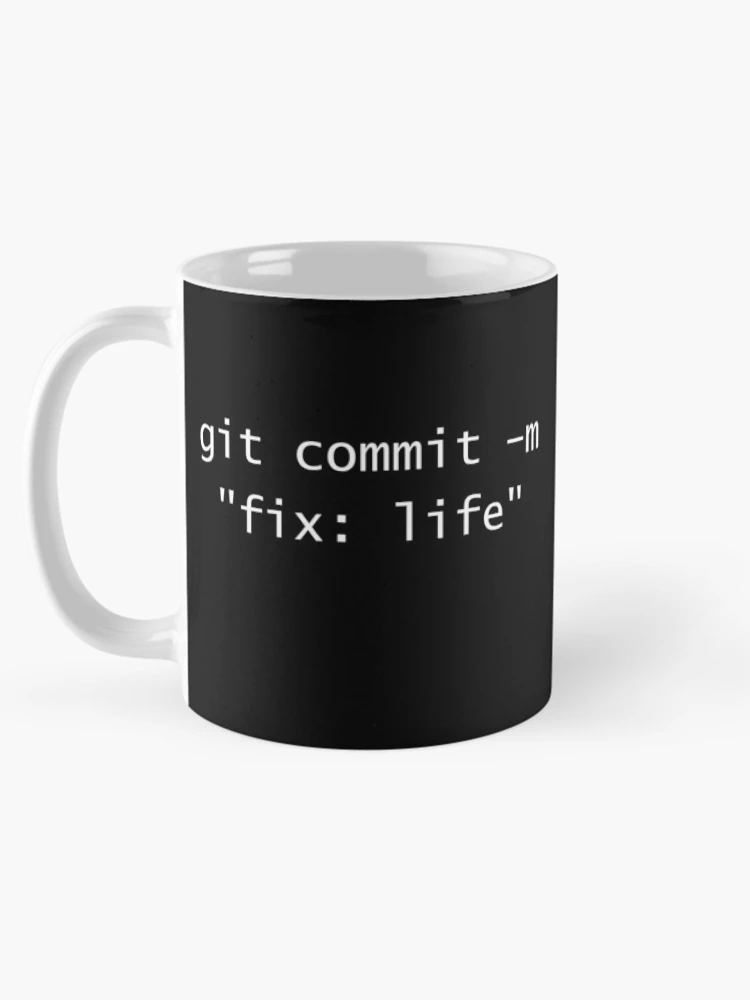 Thumbnail 5 of 6, Coffee Mug, git commit -m "fix: life" – Programmer Humor – Code 6 Coffee designed and sold by Code6Coffee.