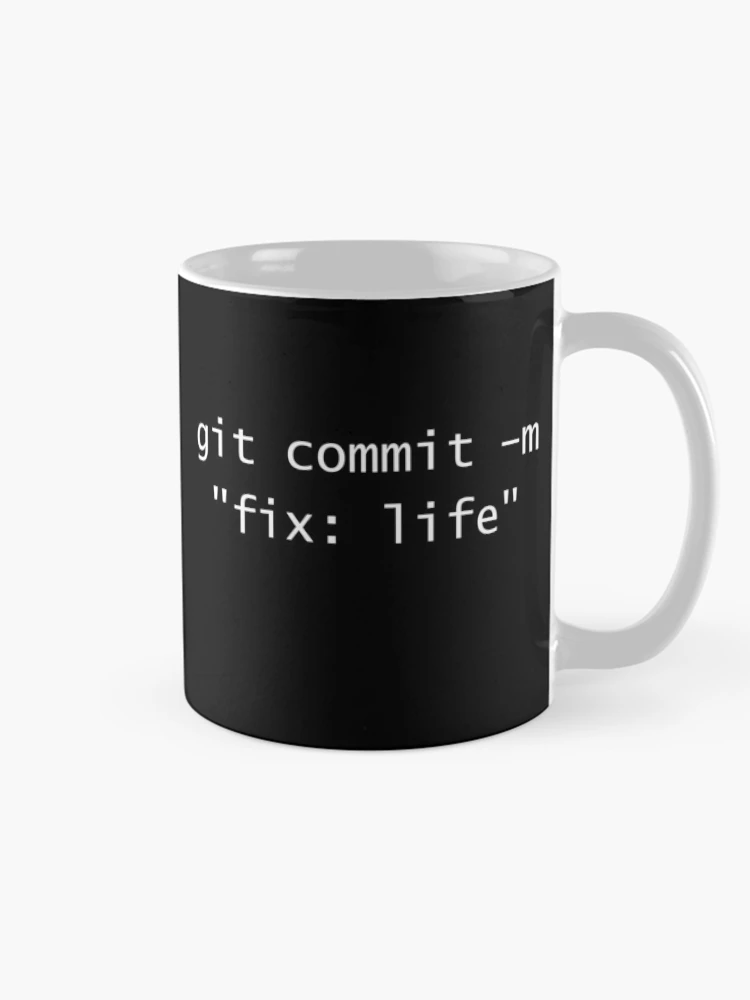 Thumbnail 3 of 6, Coffee Mug, git commit -m "fix: life" – Programmer Humor – Code 6 Coffee designed and sold by Code6Coffee.