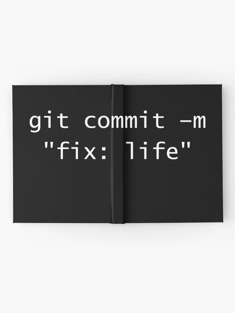 Thumbnail 2 of 3, Journal, git commit -m "fix: life" – Programmer Humor – Code 6 Coffee designed and sold by Code6Coffee.