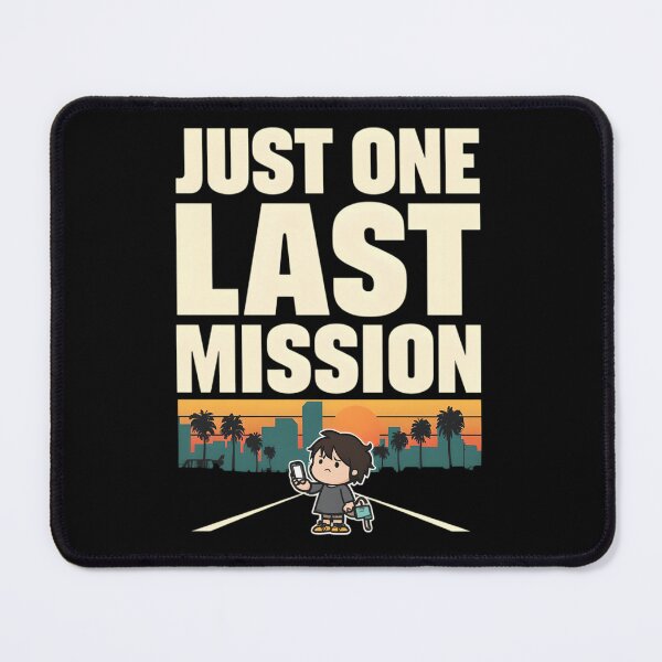 Item preview, Just One Last Mission – Funny Gamer Life Parody Design designed and sold by gavinroyal.