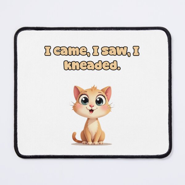 Item preview, I came, I saw, I kneaded. designed and sold by NatureUnleashed.