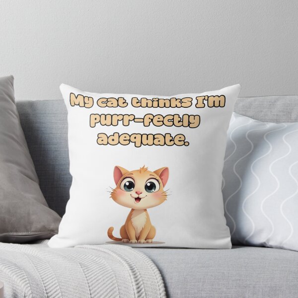 Item preview, My cat thinks I'm purr-fectly adequate. designed and sold by NatureUnleashed.