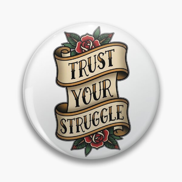 Item preview, Trust Your Struggle designed and sold by Inked Intent.
