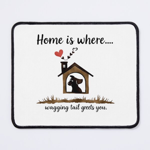 Item preview, Home Is Where a Wagging Tail Greets You – Dog Lover Quote Art designed and sold by Sparkofart07.