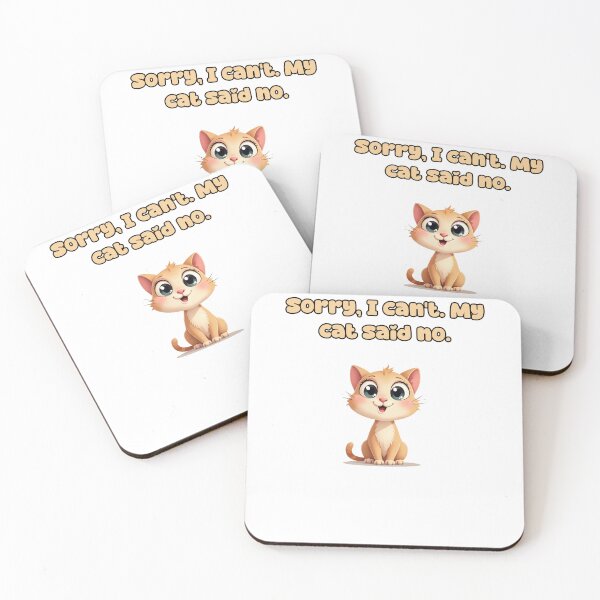 Item preview, Sorry, I can't. My cat said no. designed and sold by NatureUnleashed.