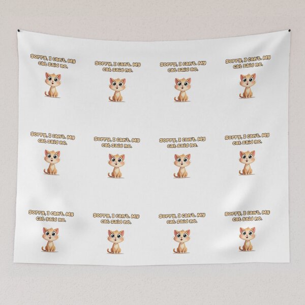 Item preview, Sorry, I can't. My cat said no. designed and sold by NatureUnleashed.
