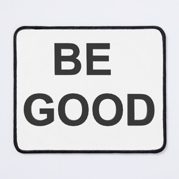 Item preview, Be Good designed and sold by Check-itOut.