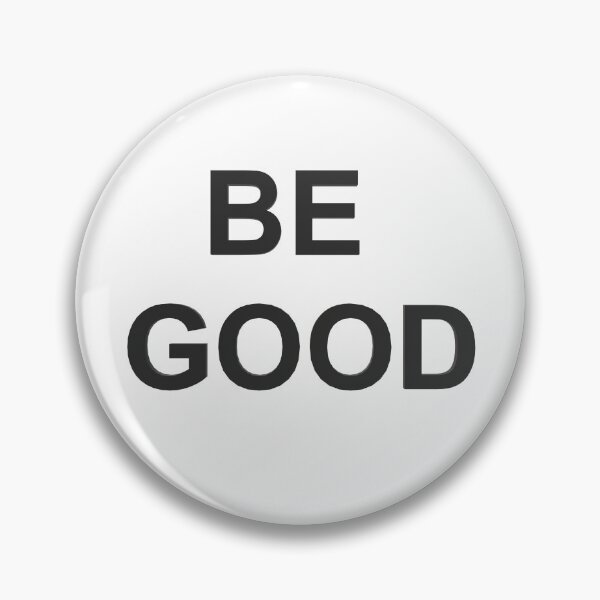 Item preview, Be Good designed and sold by Check-itOut.