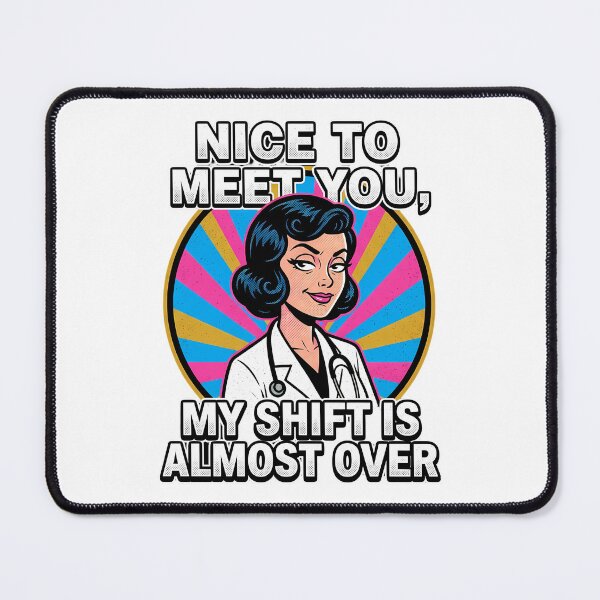 Item preview, Nice To Meet You My Shift Is Almost Over Retro Graphic designed and sold by chattsuede.