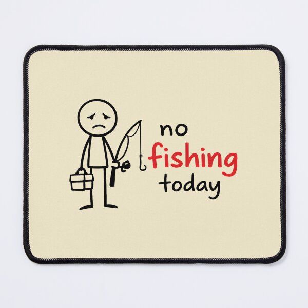 Item preview, No Fishing Today Funny Fishing designed and sold by DemureArtsy.