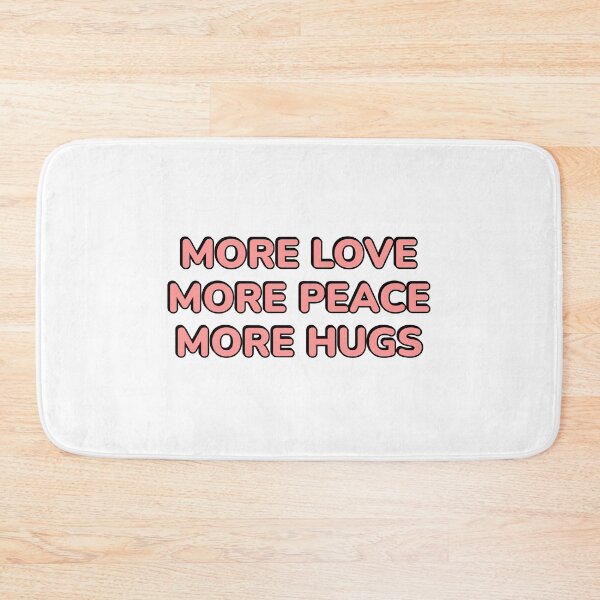 Item preview, More Love More Peace More Hugs designed and sold by Inspirationmotivation.
