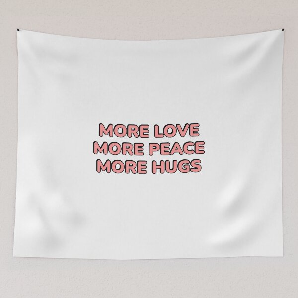 Item preview, More Love More Peace More Hugs designed and sold by Inspirationmotivation.