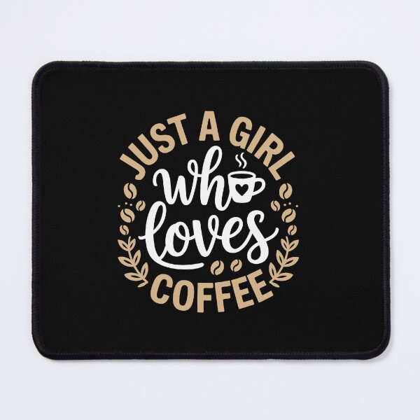 Item preview, Just a Girl Who Loves Coffee designed and sold by jkrphoto.