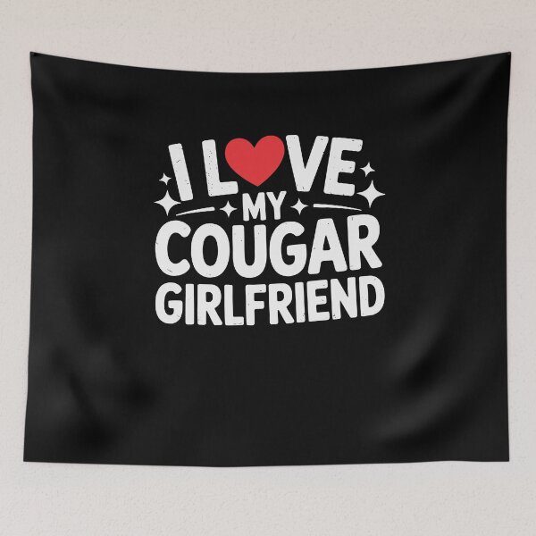 Item preview, I Love My Cougar Girlfriend Bold Relationship Quote designed and sold by MuniraWearify.