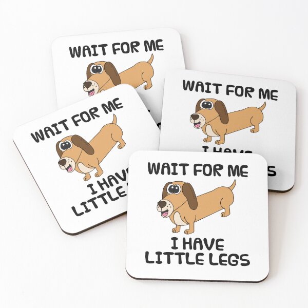 Item preview, Wait For Me I Have Little Legs, Dachshund Dog Funny designed and sold by doodlerob.