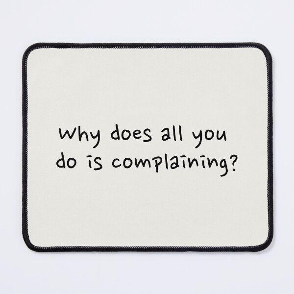 Item preview, Why does all you do is complaining? - The Amazing Digital Circus - Funny Quote designed and sold by EvergreenRevolt.