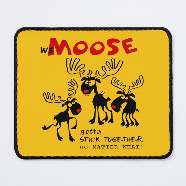 Item preview, Funny Moose – We Moose Gotta Stick Together designed and sold by Green Bird Design.