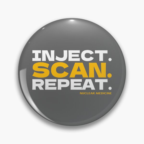 Item preview, Inject. Scan. Repeat. Nuclear Medicine - Nuclear Medicine Technologist designed and sold by STPrints.