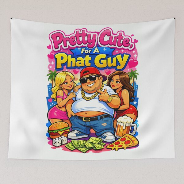 Item preview, Pretty Cute, For A Phat Phat Guy designed and sold by PeodeesCrazy.