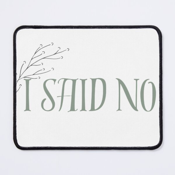 Item preview, i said no – bold minimalist boundary quote designed and sold by ZEYCAT.