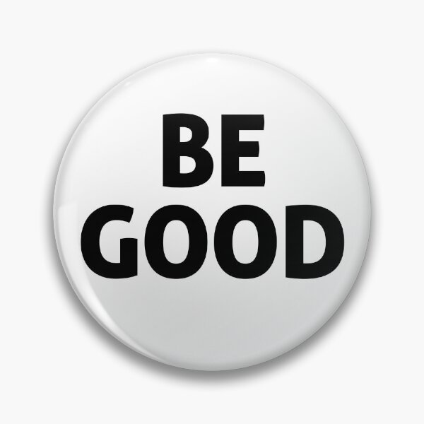 Item preview, Be Good designed and sold by Jess Willow.
