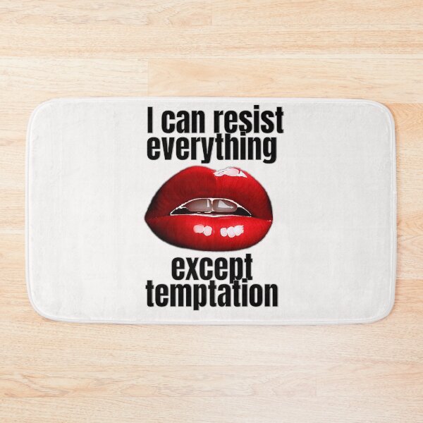 Item preview, I can resist everything except temptation. designed and sold by ArtGreg.