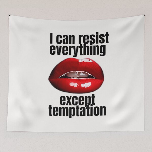 Item preview, I can resist everything except temptation. designed and sold by ArtGreg.