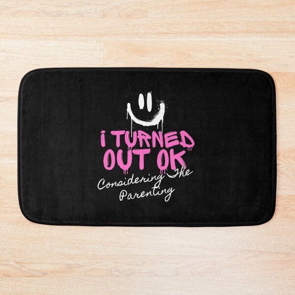 Item preview, I Turned Out OK Considering The Parenting - Sarcastic Graffiti designed and sold by JB-designstudio.