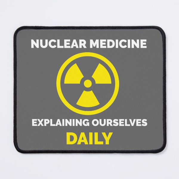 Item preview, Nuclear Medicine Explaining Ourselves Daily - Nuclear Medicine Technologist designed and sold by STPrints.