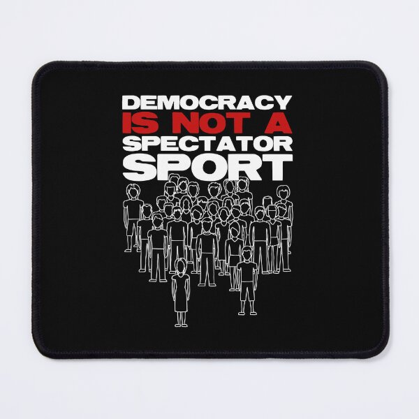 Item preview, Democracy Isn’t A Spectator Sport on dark designed and sold by PolaMaku.