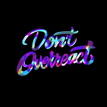 Artwork thumbnail, Don’t Overreact Self Control by LetteringWonder