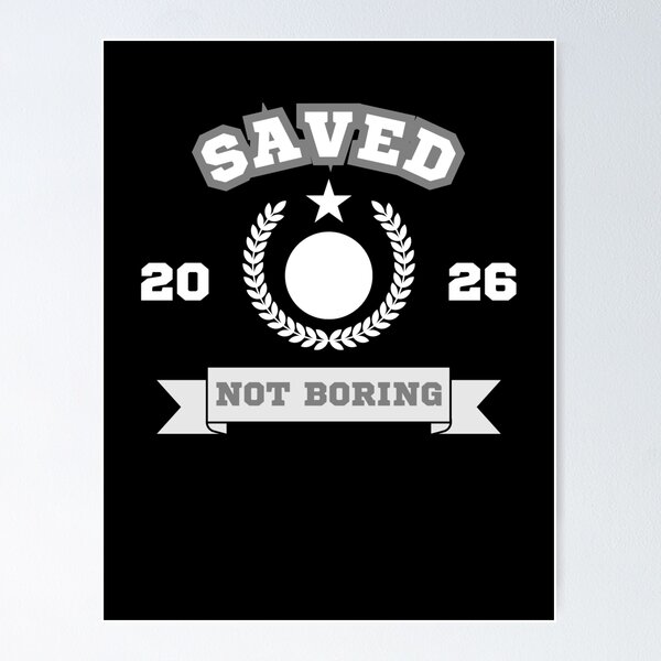 Item preview, Saved, Not Boring designed and sold by TheNarrowWayy.