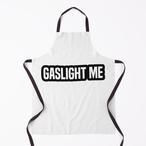 Item preview, Gaslight Me, Sarcastic Quotes Outline designed and sold by Memes N Lore .