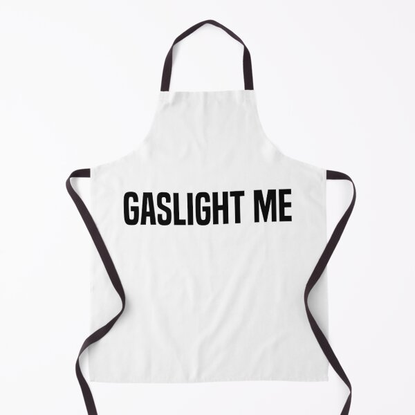 Item preview, Gaslight Me, Sarcastic Quotes designed and sold by Memes N Lore .