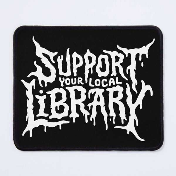 Item preview, Support Your Local Library Metal Style Text designed and sold by Eh Plus Designs.